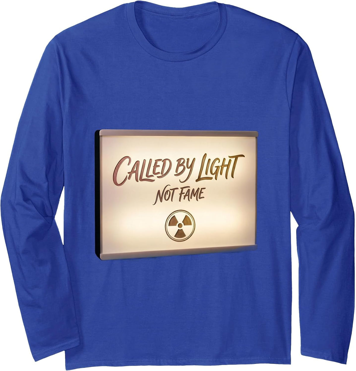 Called By Light Not Fame Rad Tech Vocation Design Long Sleeve T-Shirt - Adult Unisex Royal Blue
