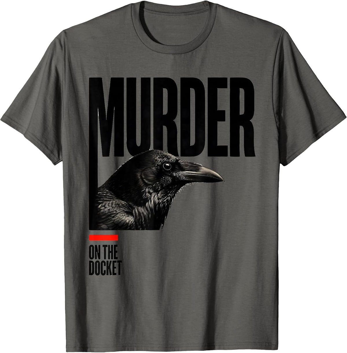 Men's Murder On The Docket Dark Humor Crow Raven Bird Lover T-Shirt - Asphalt Grey
