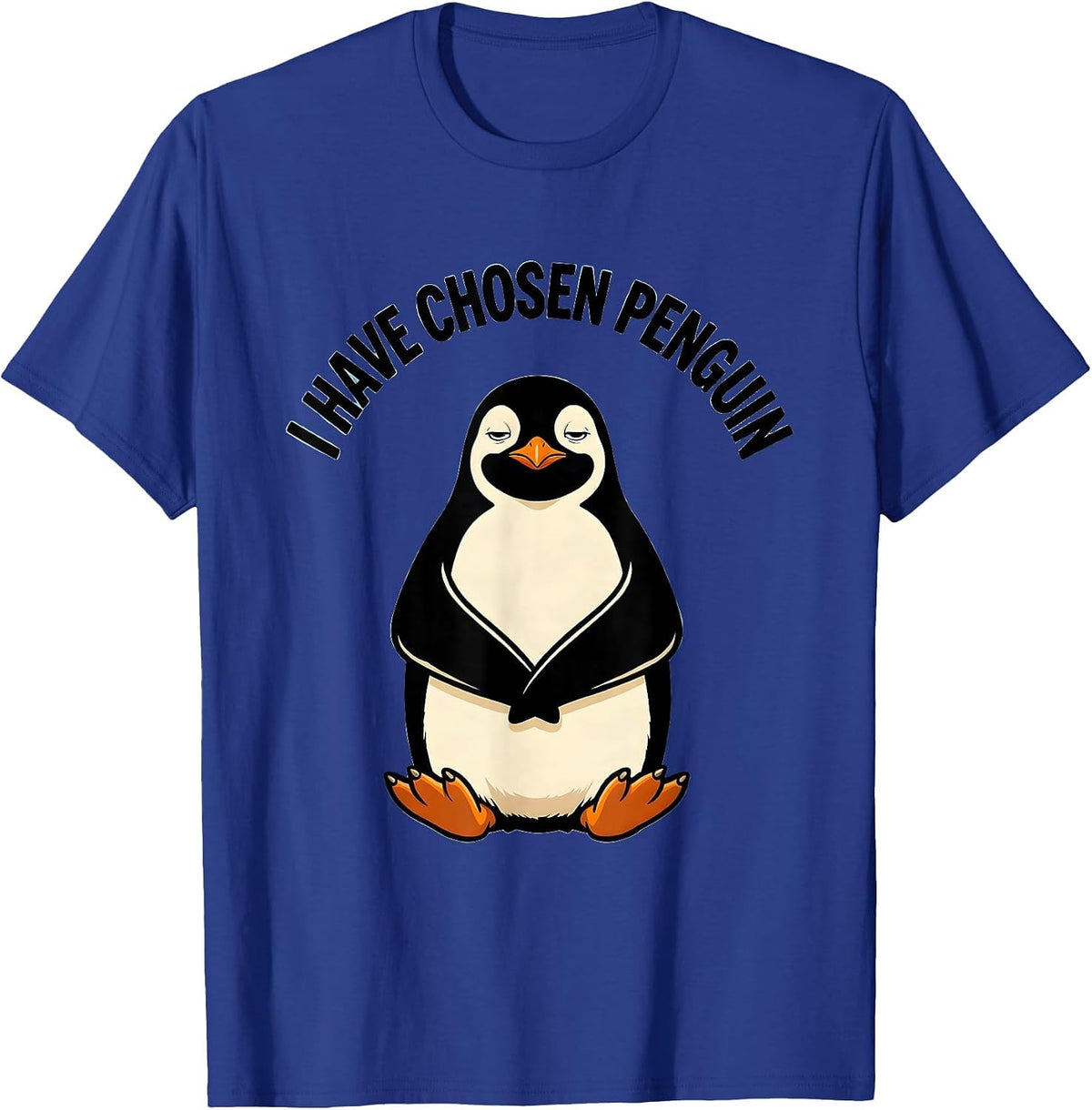 I Have Chosen Penguin Funny Penguin Lover Gift for Christmas T-Shirt - Royal Blue