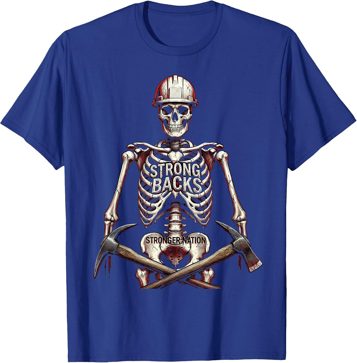 Strong Backs Stronger Nation Labor Day Design T-Shirt - Royal Blue
