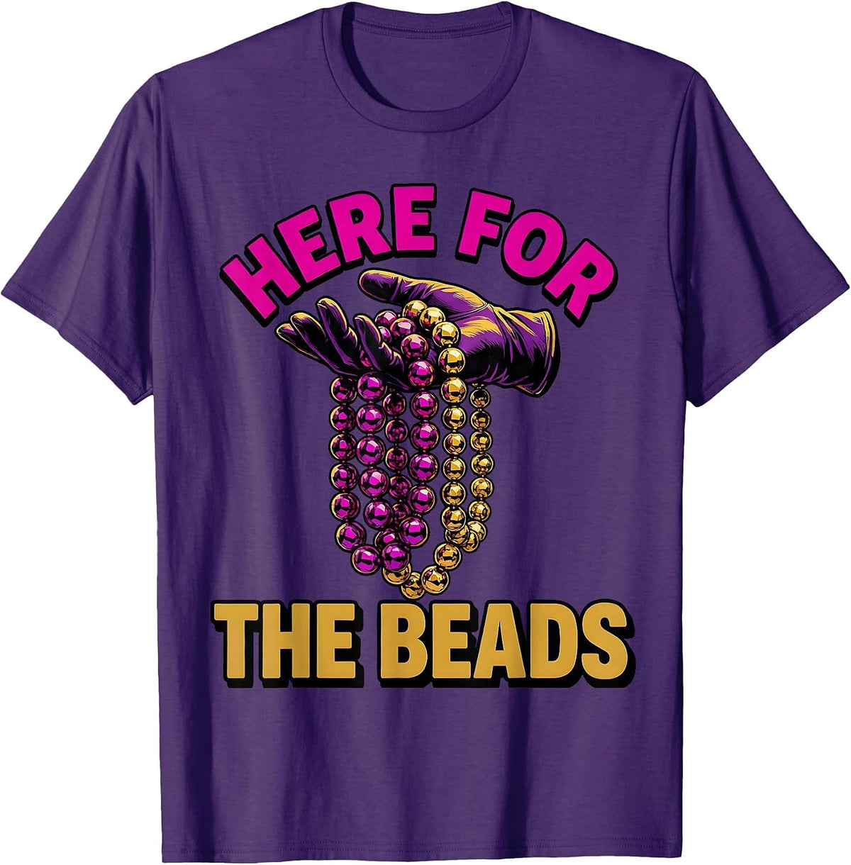 Here for the Beads Mardi Gras Celebration Design T-Shirt - Purple
