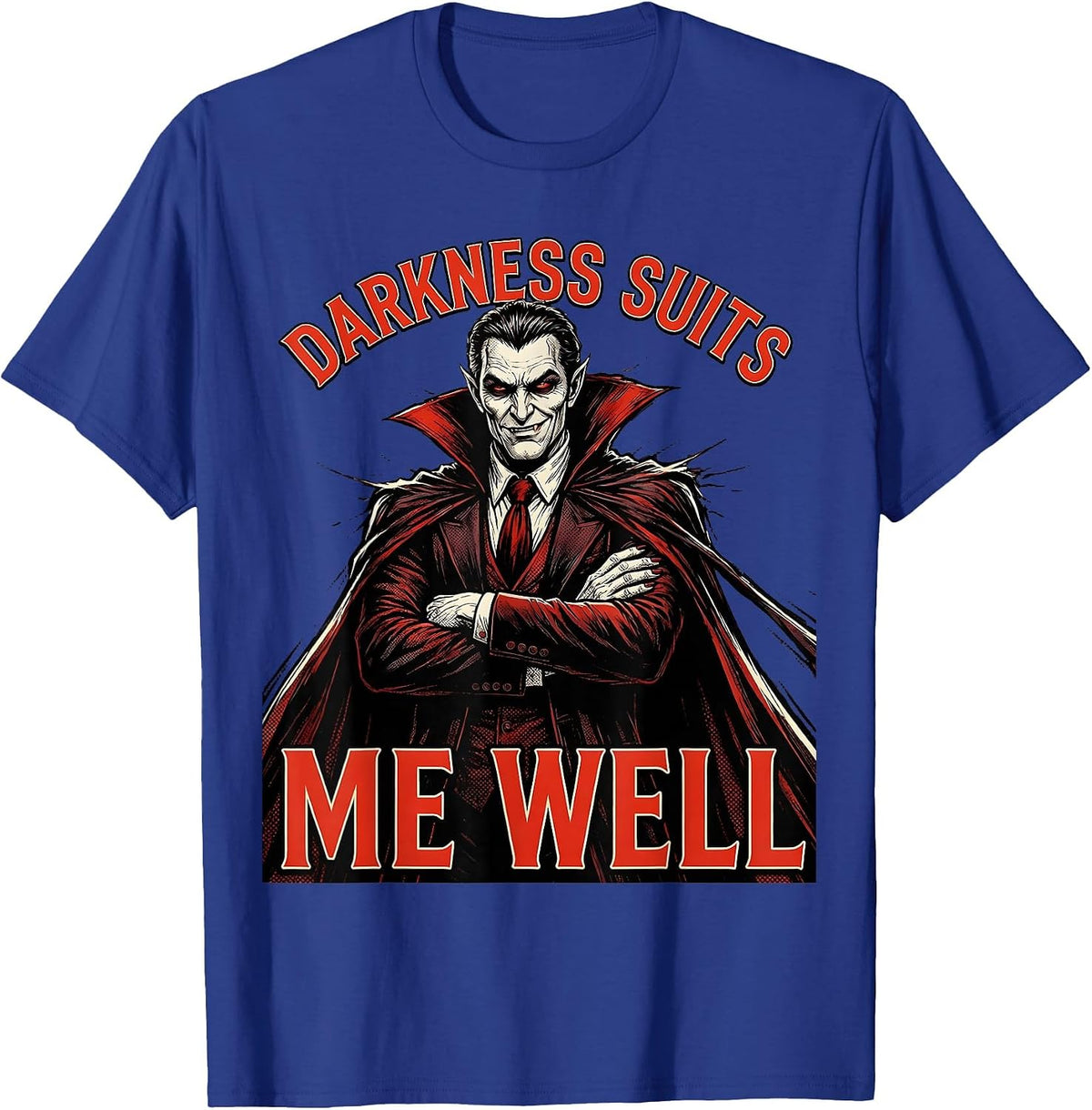 Darkness Suits Me Well Gothic Design T-Shirt - Royal Blue