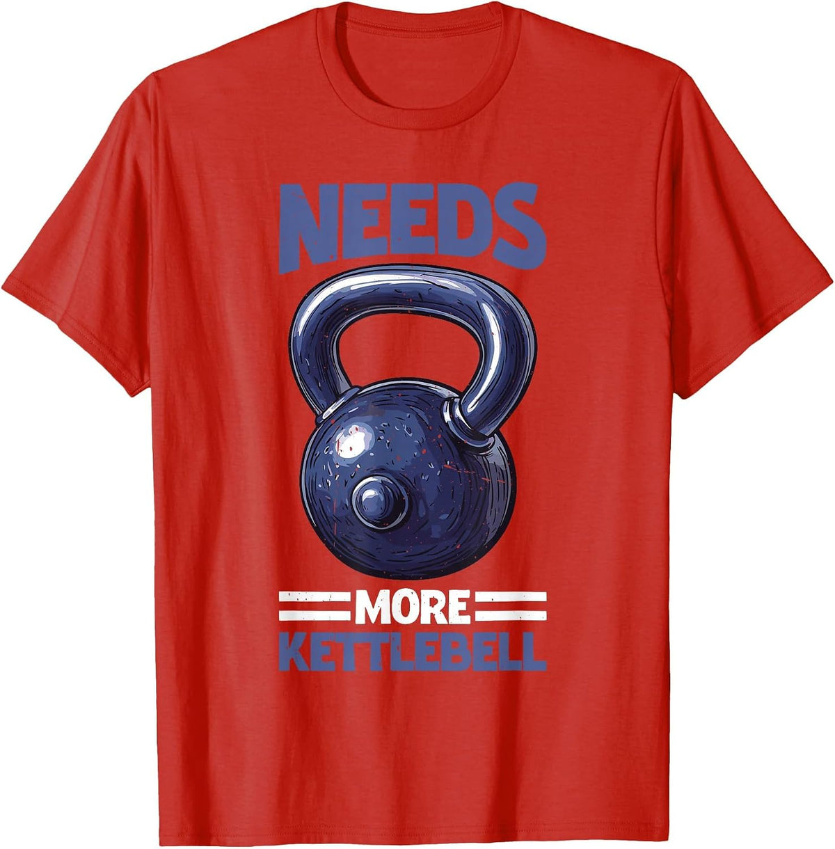 Needs More Kettlebell Strength Training Fitness - T-Shirt - Red
