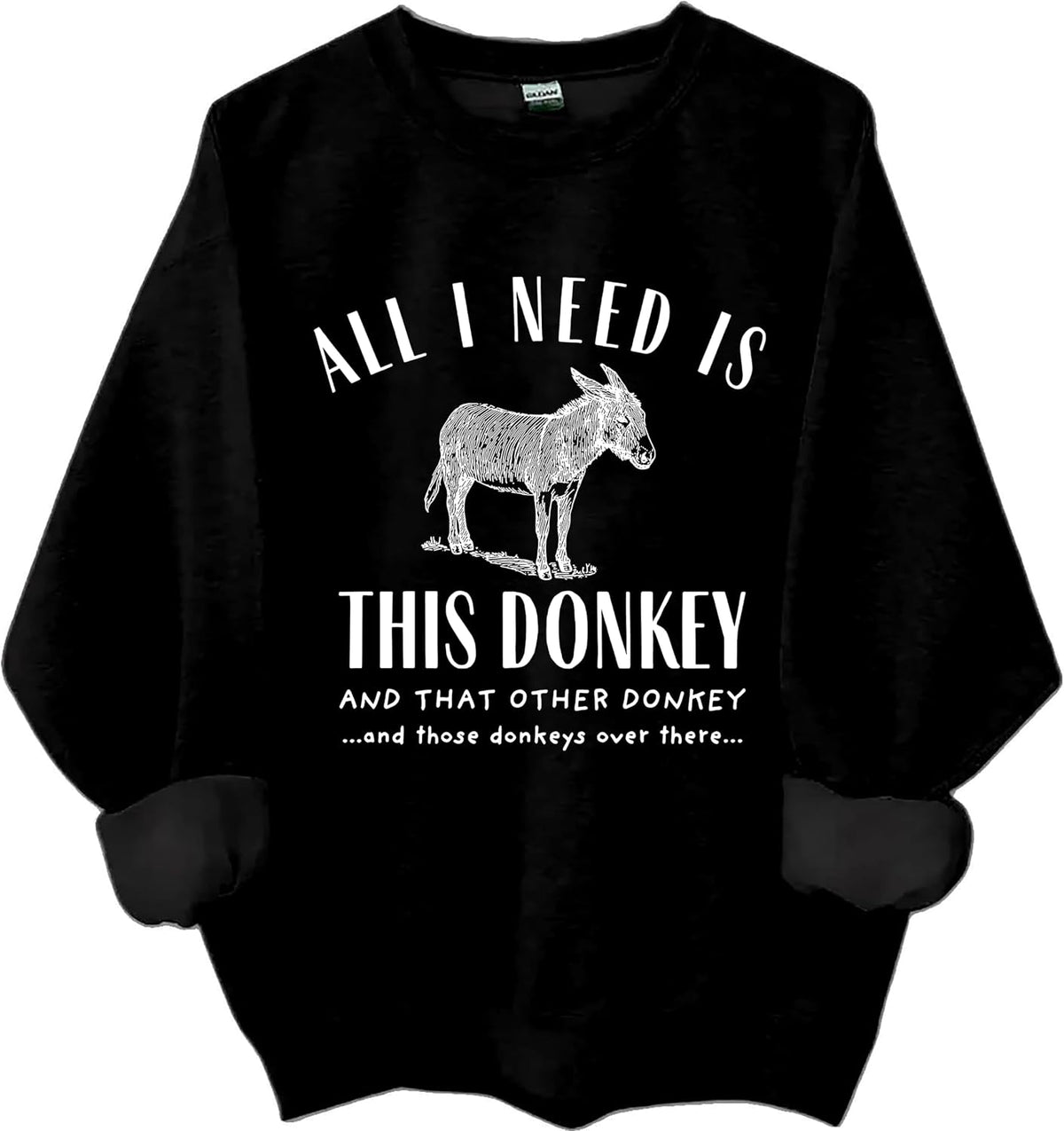 All I Need Is This Donkey Sweatshirt, Funny Farm Animal Crewneck Sweatshirt - Black
