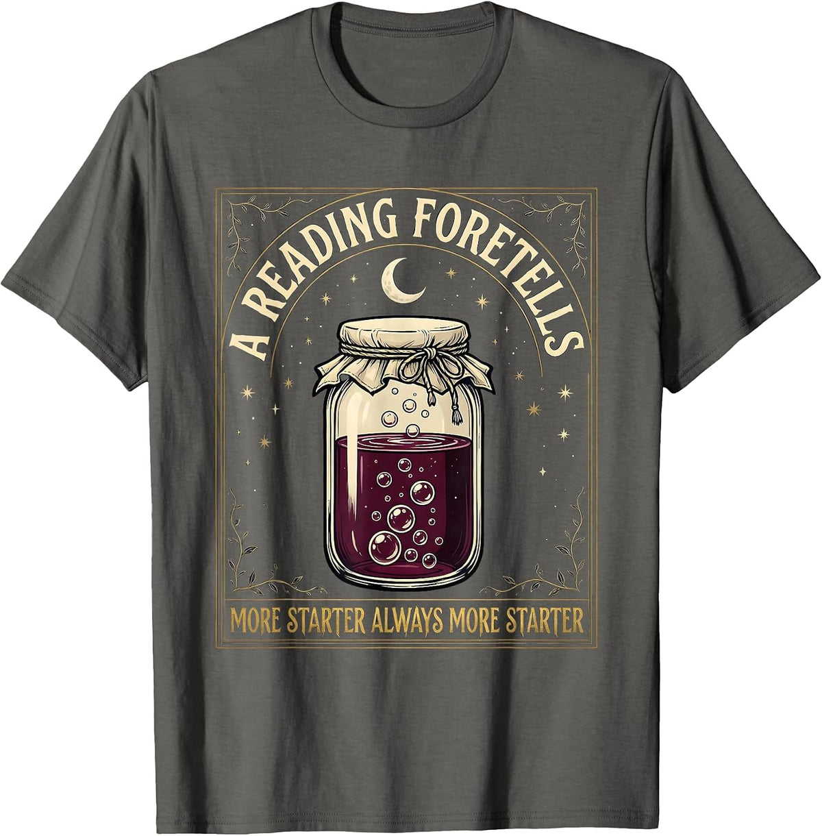 Men's A Reading Foretells: More Starter, Always More Starter T-Shirt - Asphalt Grey