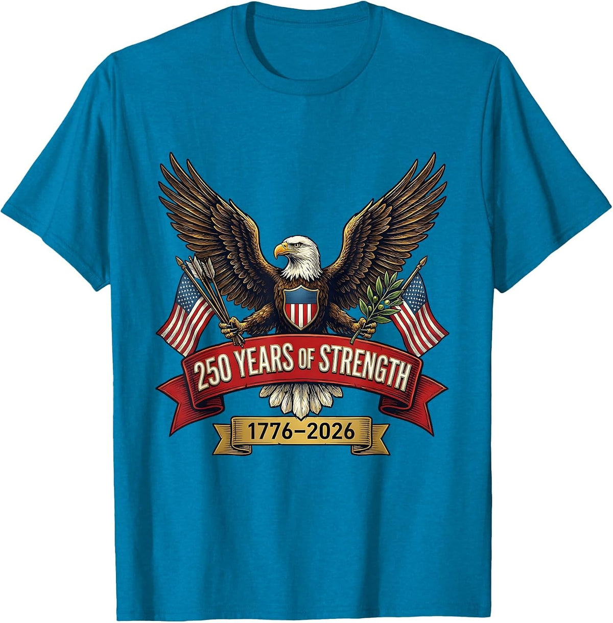 250 Years of Strength 1776-2026 Patriotic Eagle T-Shirt - Sapphire Blue