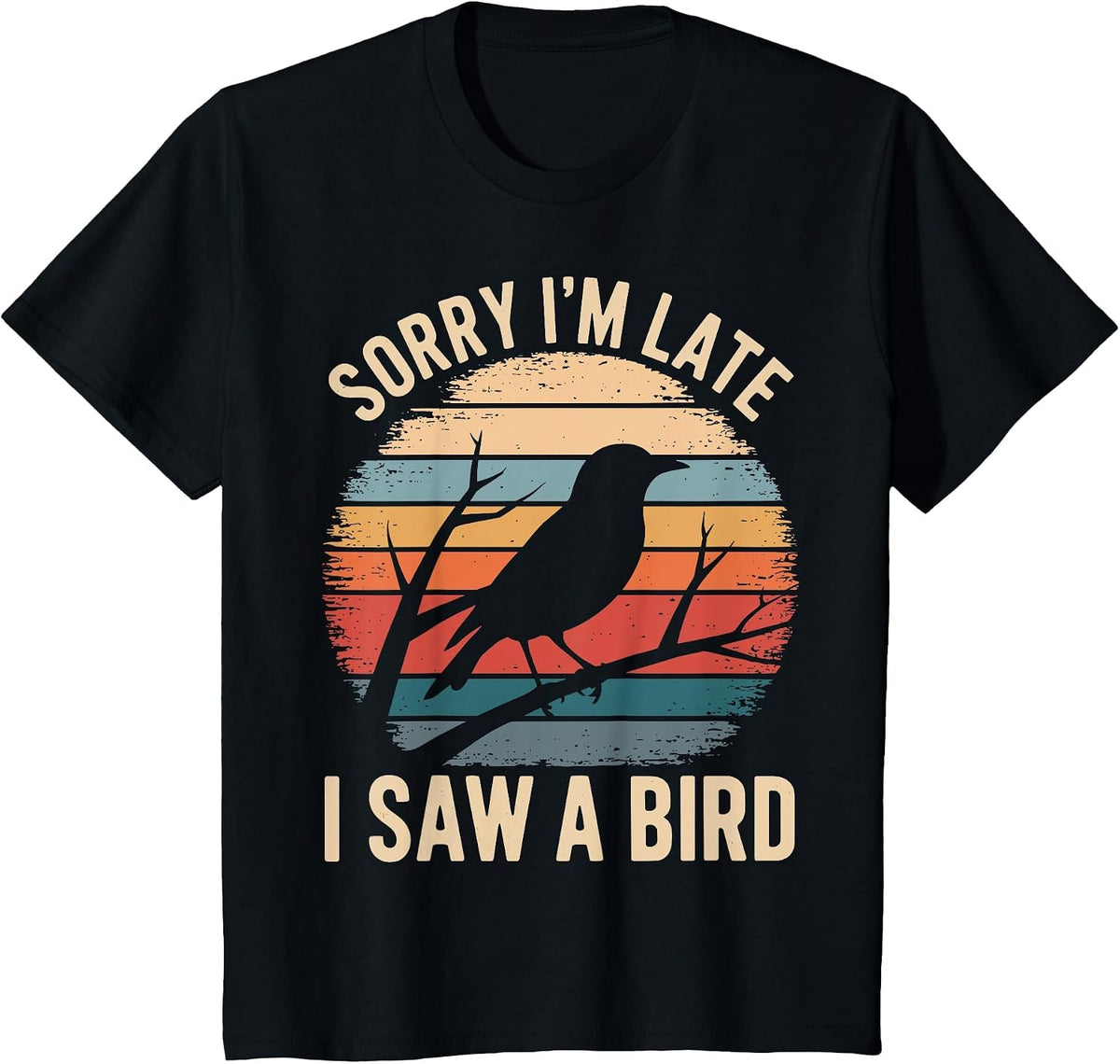 Sorry I'm Late I Saw A Bird Funny Bird Watching Birding T-Shirt - Black