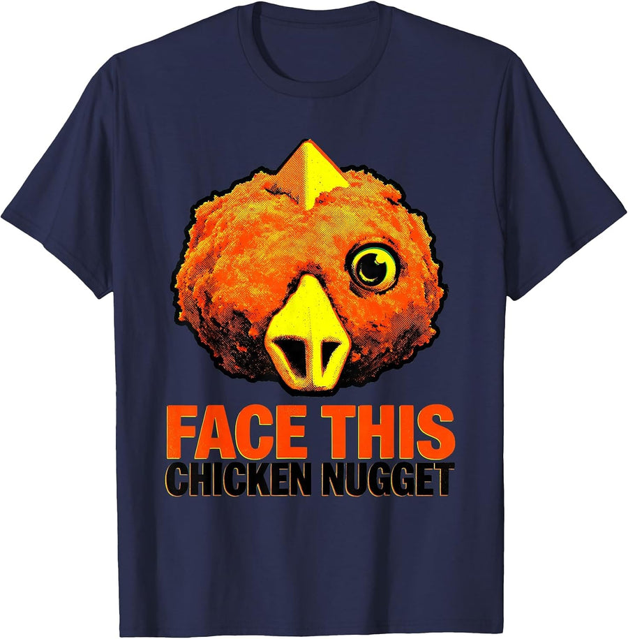Face This Chicken Nugget Funny Chicken Lover Gift T-Shirt - Navy Blue