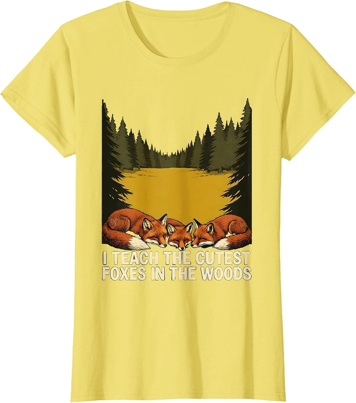 Women's I Teach The Cutest Foxes In The Woods Cute Teacher Preschool T-Shirt - Lemon Yellow