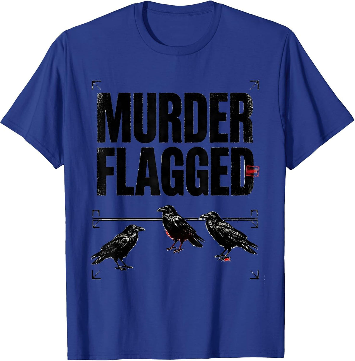 Men's Murder Flagged Dark Humor Crow Raven Gothic Pun T-Shirt - Royal Blue