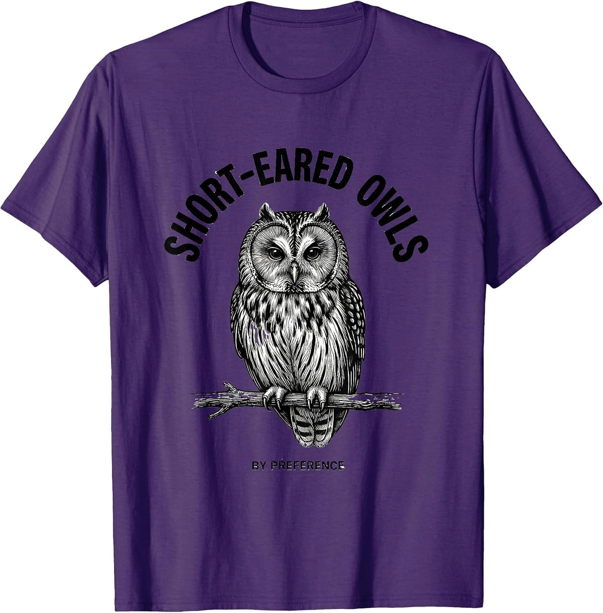 Short-eared Owls By Preference Funny Owl Lover Retro Humor T-Shirt - Purple