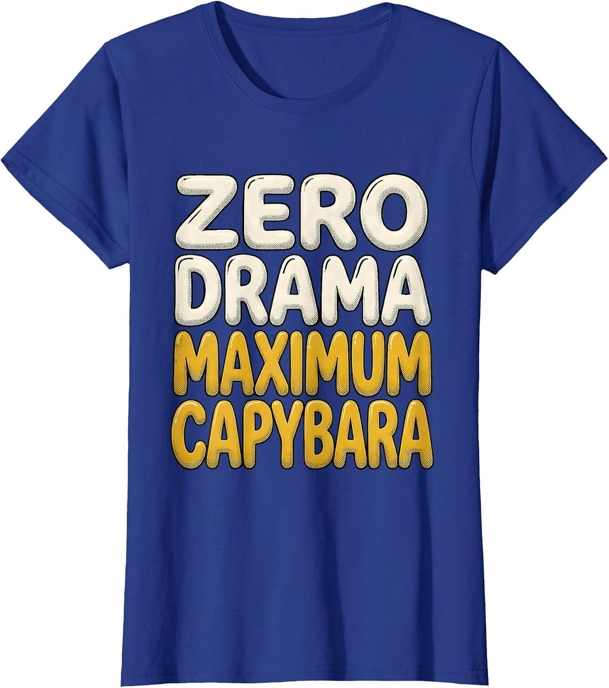 Women's Zero Drama Maximum Capybara Funny Design T-Shirt - Royal Blue