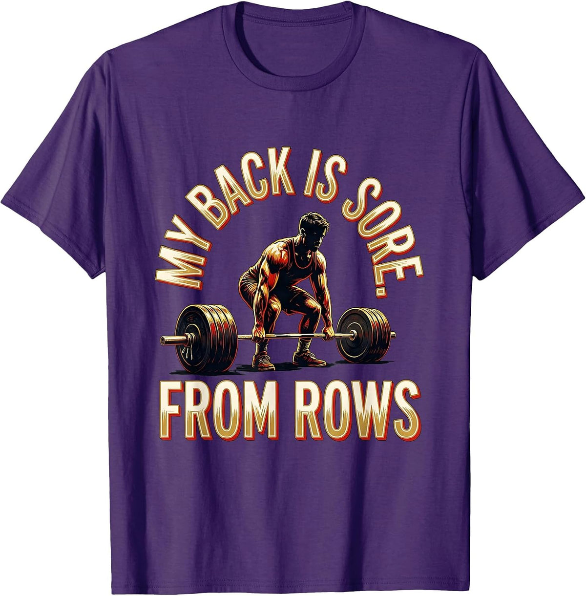 My Back Is Sore From Rows Funny Gym Workout Weightlifting T-Shirt - Purple