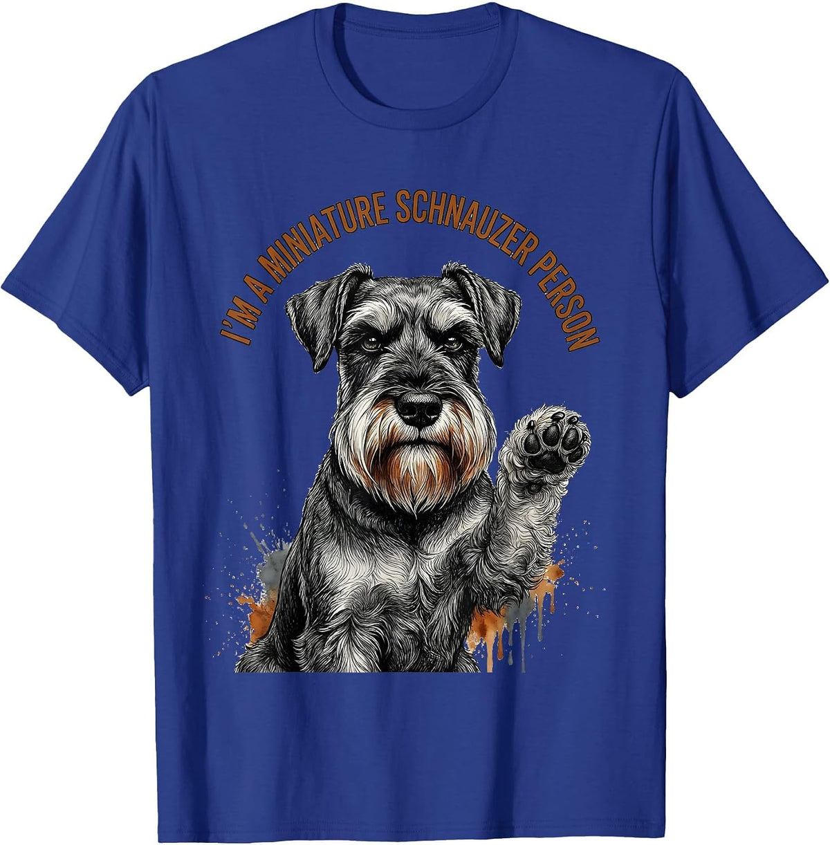 I'm A Miniature Schnauzer Person Funny Dog Lover Breed Pride T-Shirt - Royal Blue
