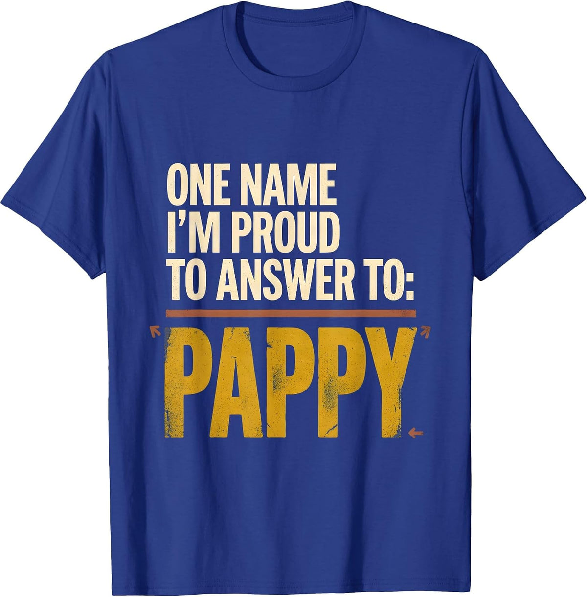 Men's One Name I’m Proud To Answer To: Pappy Vintage Grandpa Gift T-Shirt - Royal Blue