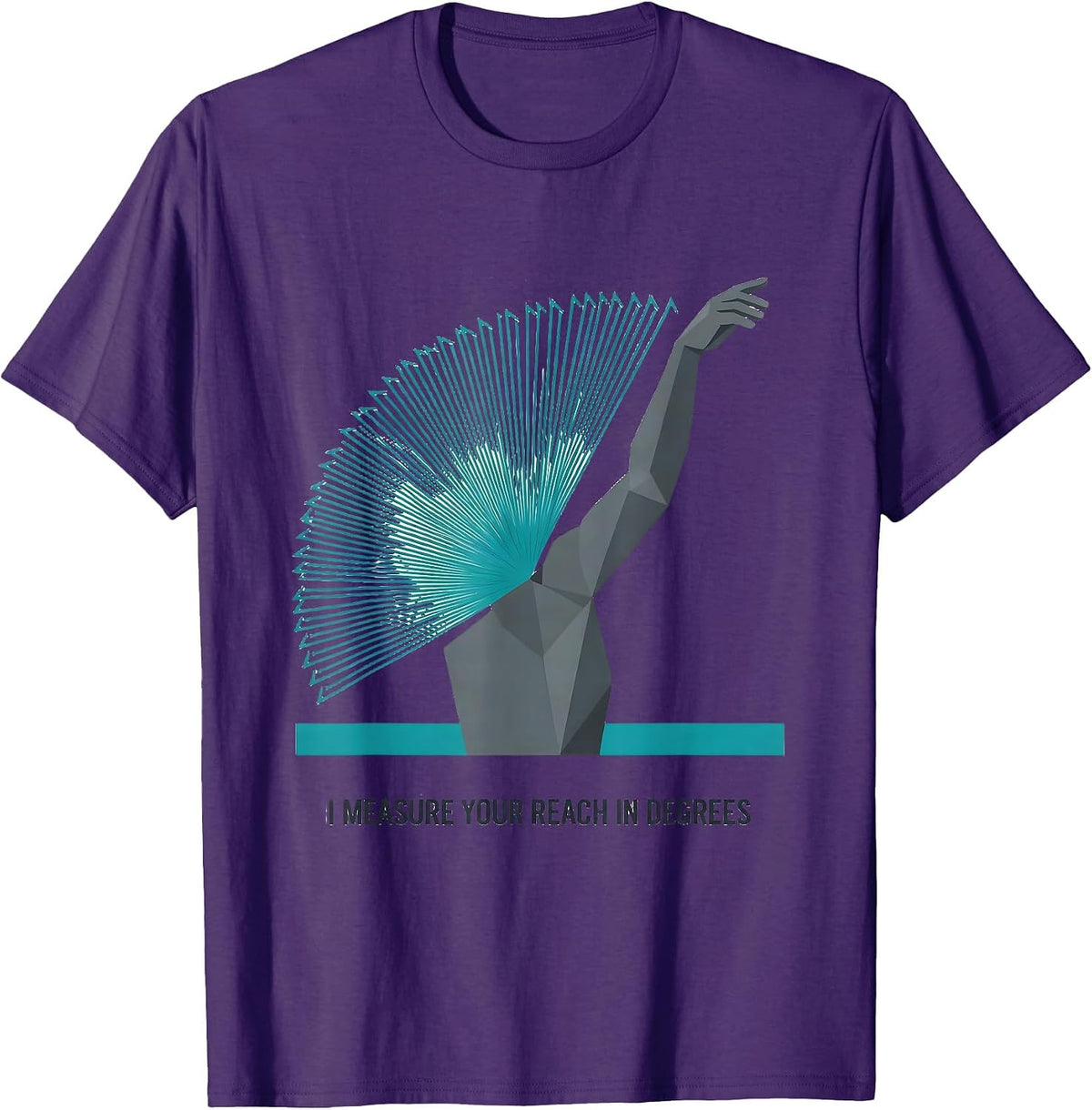 I Measure Your Reach In Degrees Funny Physical Therapist T-Shirt - Purple
