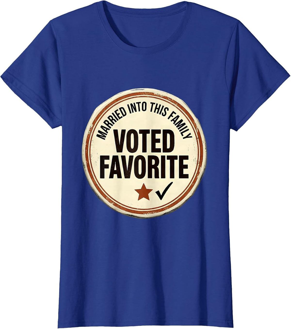 Women's Married Into This Family, Voted Favorite Funny T-Shirt - Royal Blue