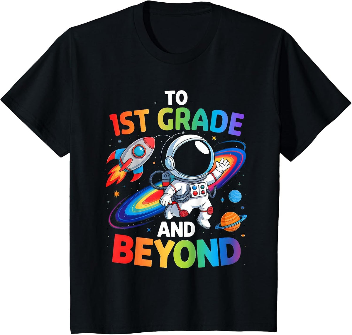 to 1st Grade and Beyond First Grade Astronaut Back to School T-Shirt - Black