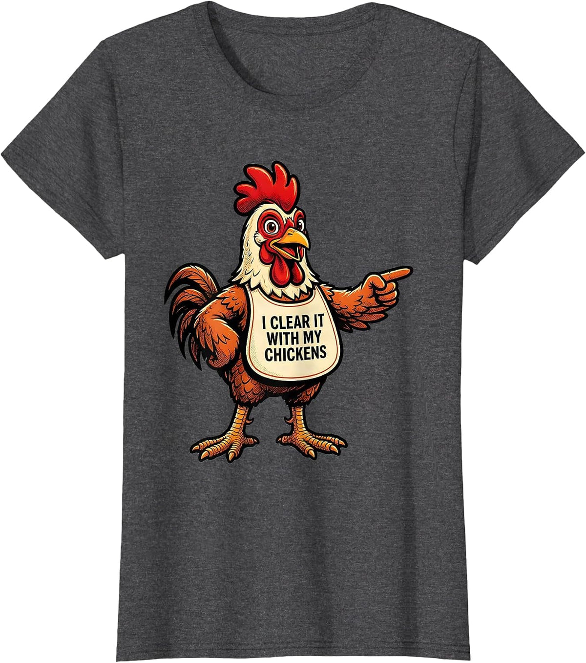 Women's I Clear It With My Chickens Funny Chicken Lover Farm Humor T-Shirt - Dark Heather Grey