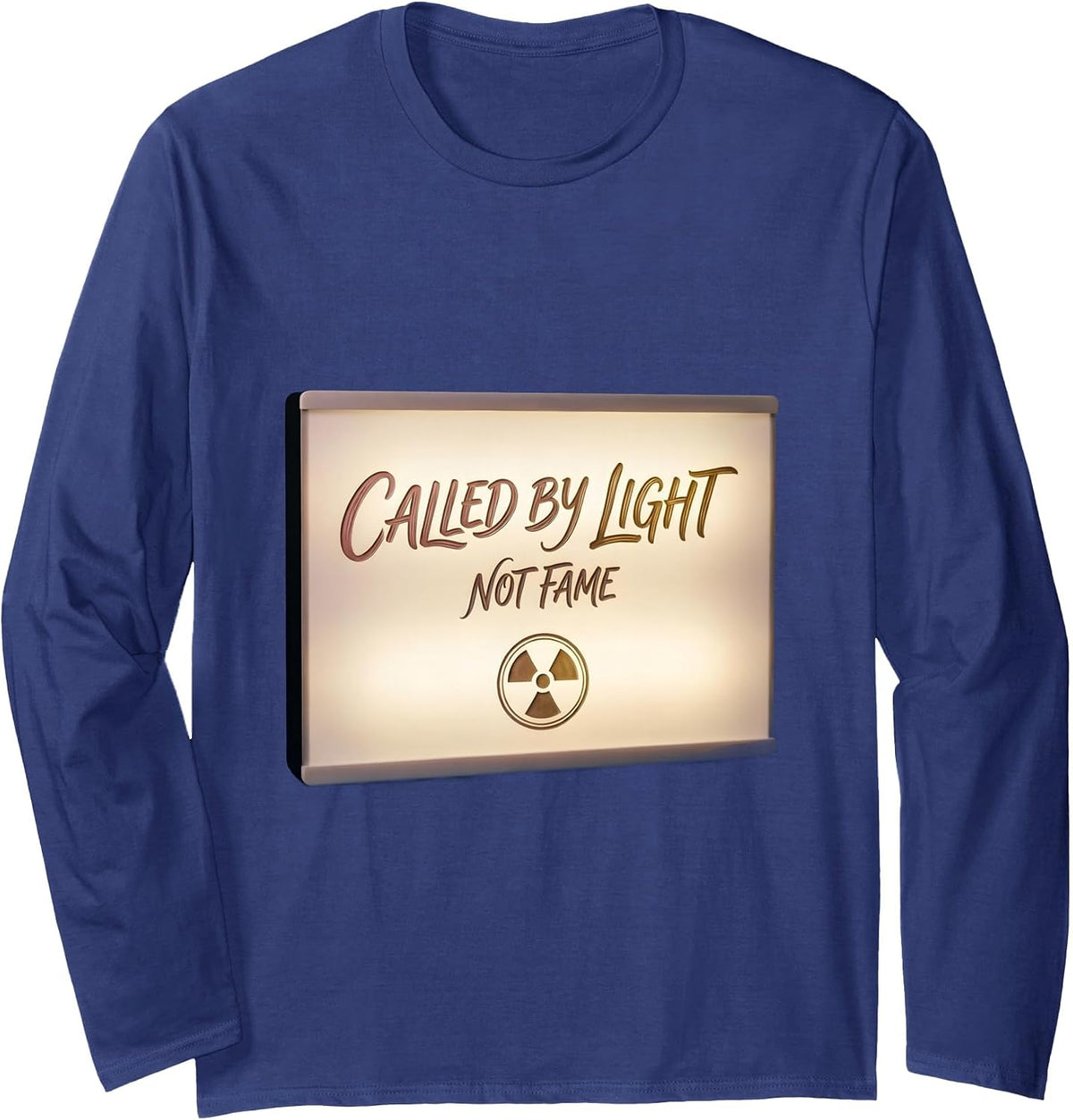 Called By Light Not Fame Rad Tech Vocation Design Long Sleeve T-Shirt - Adult Unisex Navy Blue