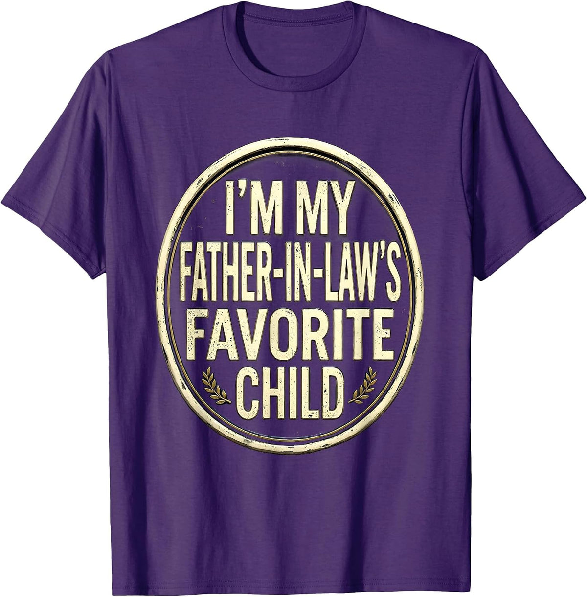 Men's I'm My Father-In-Law's Favorite Child Funny Parent Humor T-Shirt - Purple