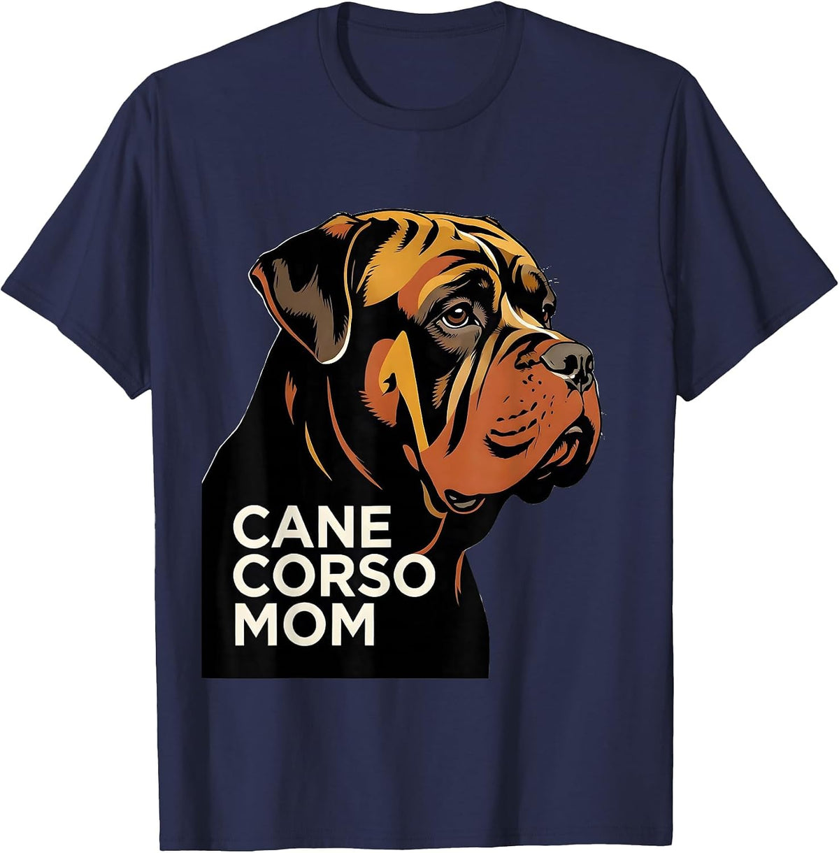 Men's Cane Corso Mom Sentimental Dog Owner Pride Everyday Wear T-Shirt - Navy Blue