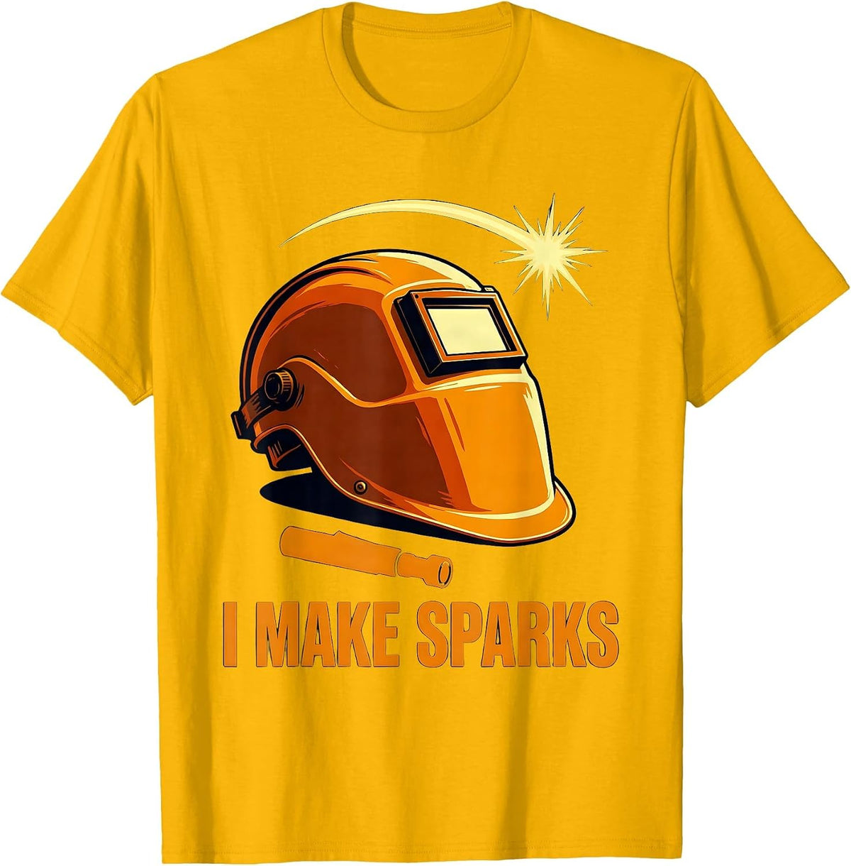 I Make Sparks Funny Welding Welder Metal Worker Gift T-Shirt - Golden Yellow