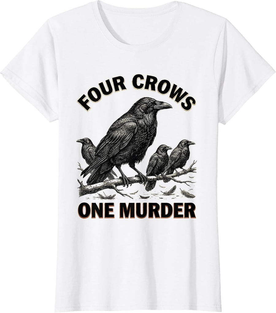 Women's Four Crows One Murder Dark Humor Crow Raven Gothic T-Shirt - White