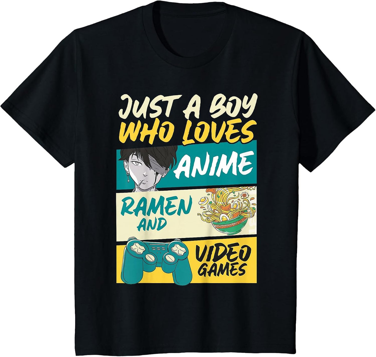 Just A Boy Who Loves Anime Ramen and Video Games, Gaming T-Shirt - Black