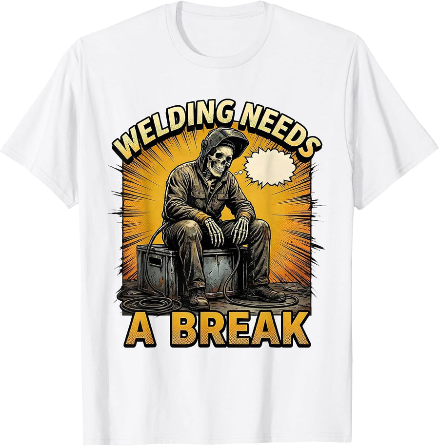 Men's Welding Needs A Break Funny Welder Skeleton Humor Metal T-Shirt - White