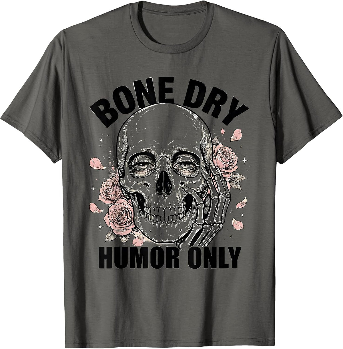 Bone Dry Humor Only Funny Skeleton Design T-Shirt - Asphalt Grey