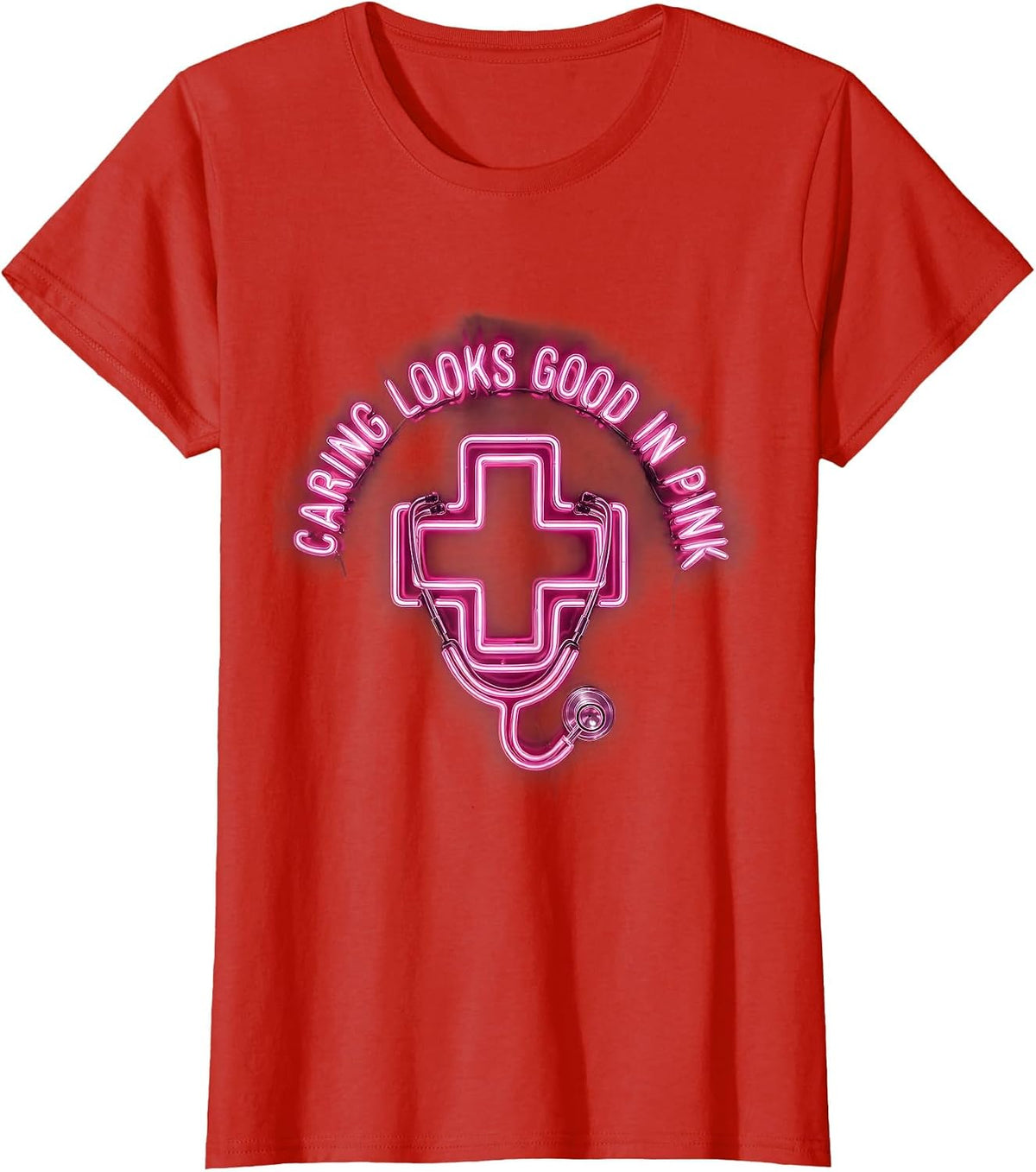Caring Looks Good In Pink Nurse Design T-Shirt - Red