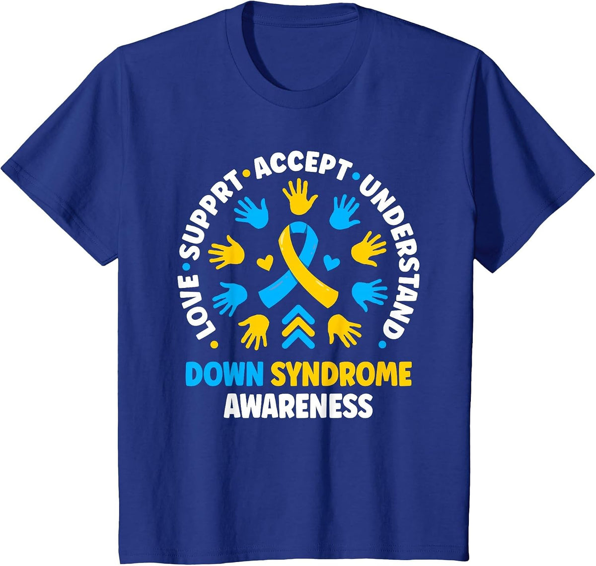 Down Syndrome Love Accept Support Down Syndrome Awareness T-Shirt - Royal Blue