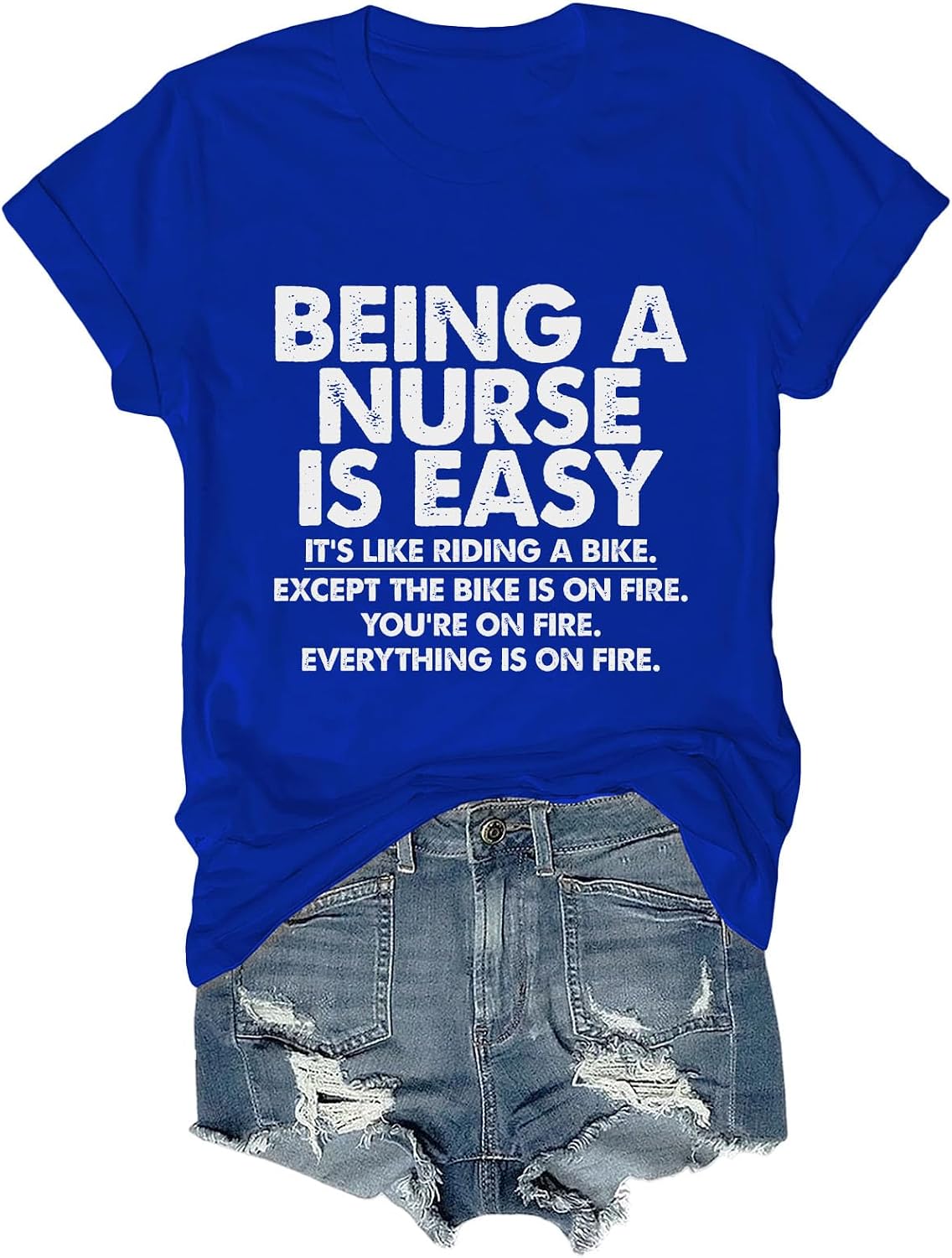 Being A Nurse is Easy T-Shirt, Nursing Humor Quote Shirt Funny Sarcastic Nursing Gifts - Crewneck Sapphire Blue