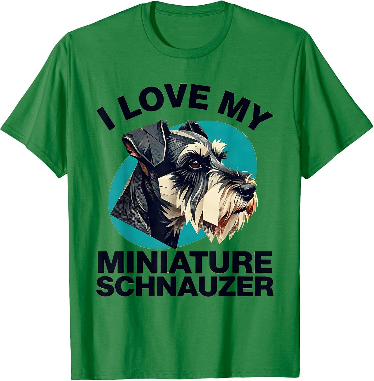 Men's I Love My Miniature Schnauzer Funny Dog Lover Breed Humor T-Shirt - Kelly Green