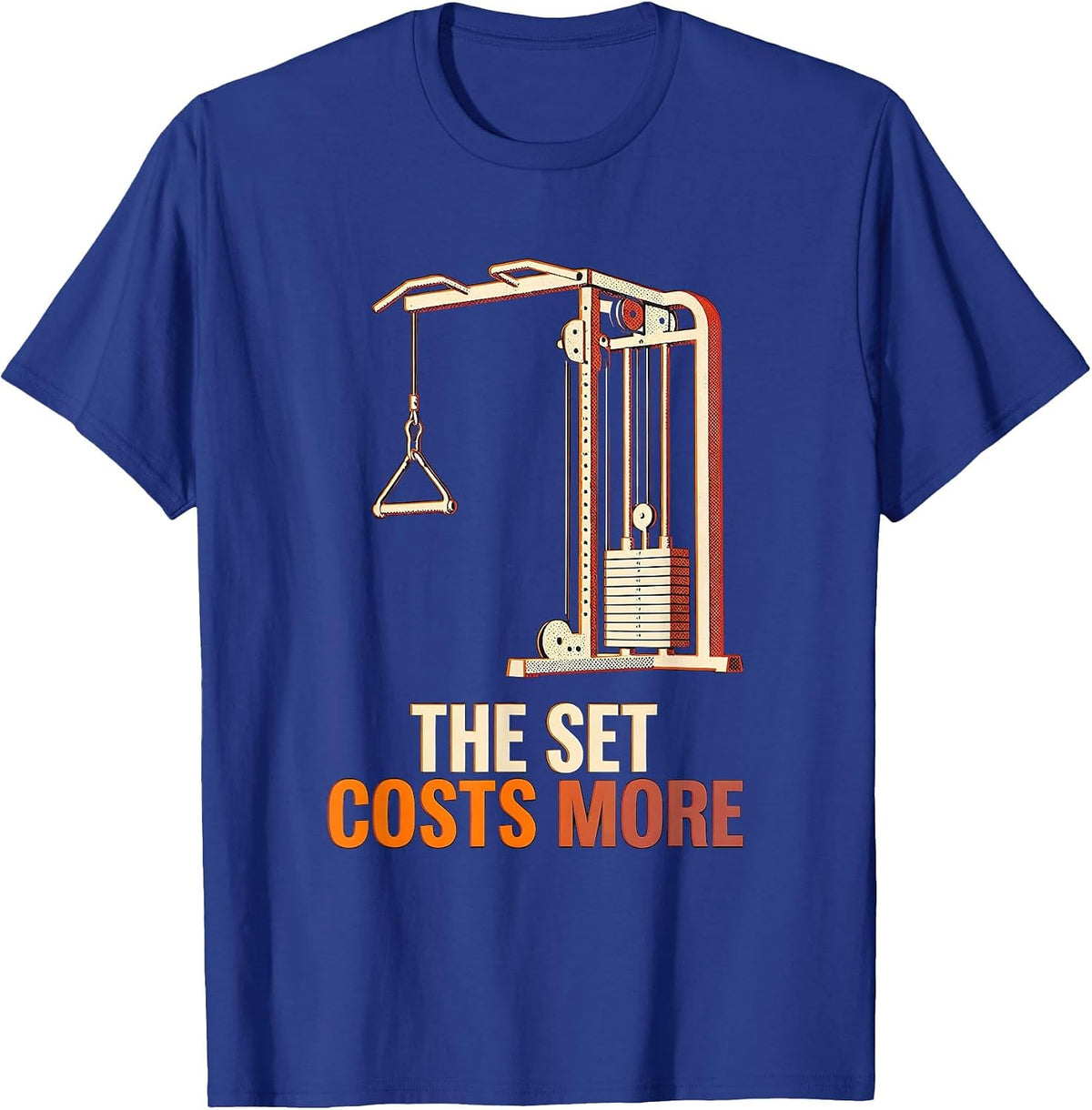 Men's The Set Costs More Funny Gym Workout Weightlifting Humor T-Shirt - Royal Blue