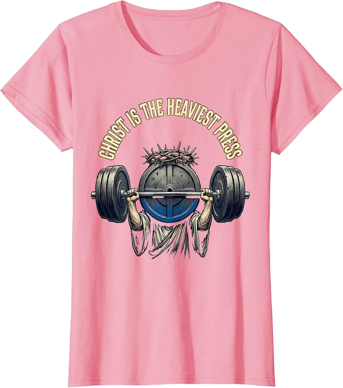 Women's Christ Is The Heaviest Press Funny Christian Gym Jesus T-Shirt - Pink