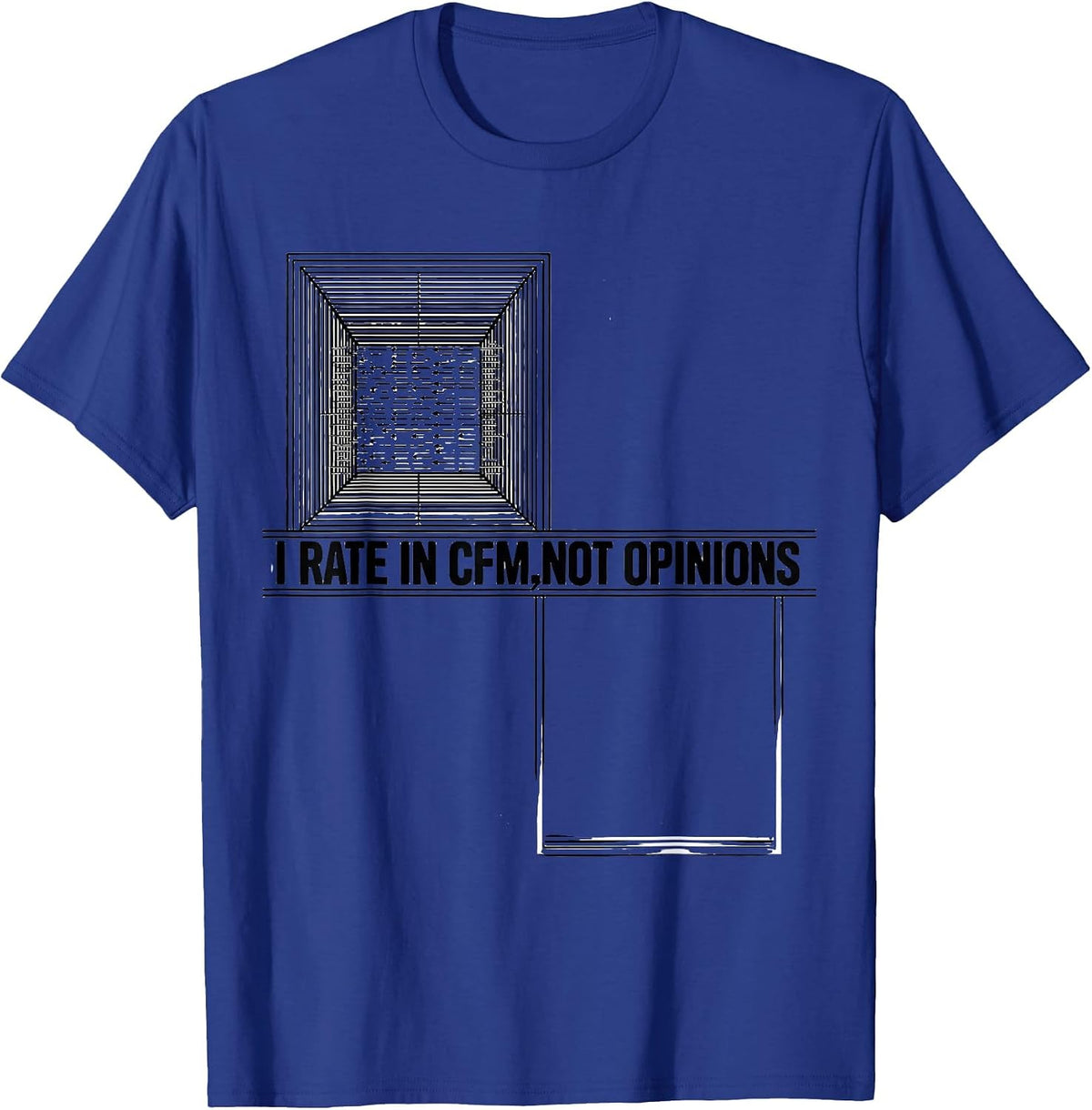 I Rate In CFM Not Opinions Funny HVAC Technician Trade Humor T-Shirt - Royal Blue