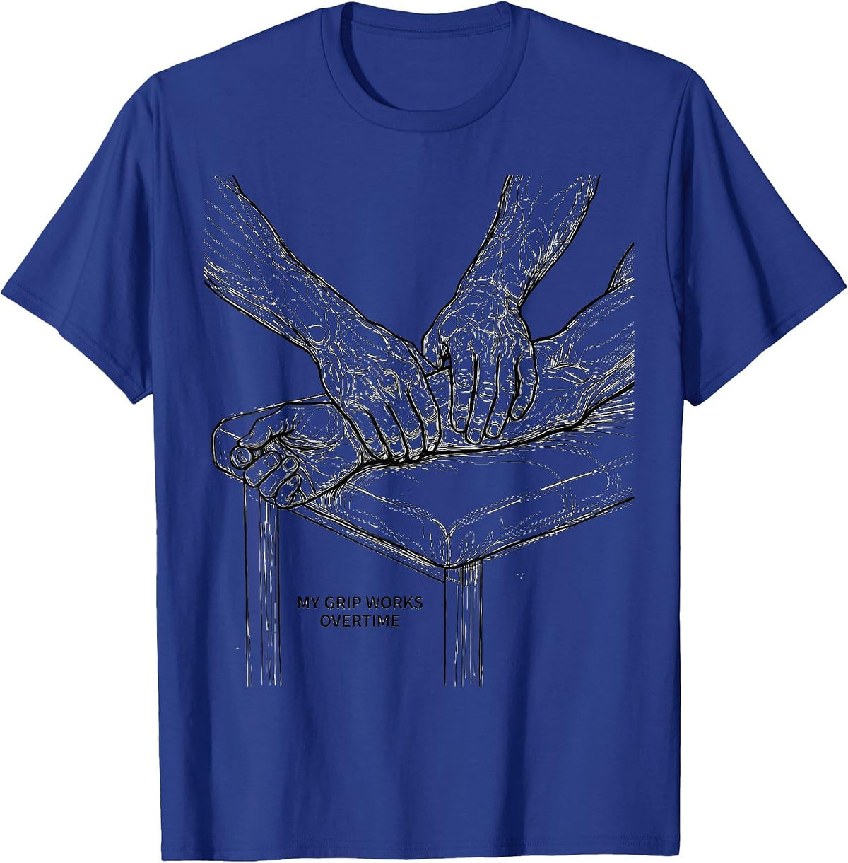 My Grip Works Overtime Funny Massage Therapist Occupational T-Shirt - Royal Blue