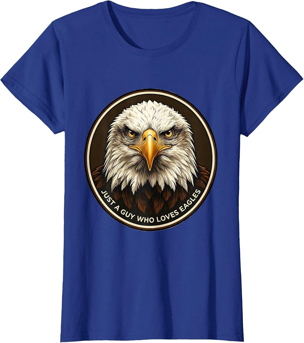Women's Just A Guy Who Loves Eagles Funny Bald Eagle Fan Faith Gift T-Shirt - Royal Blue