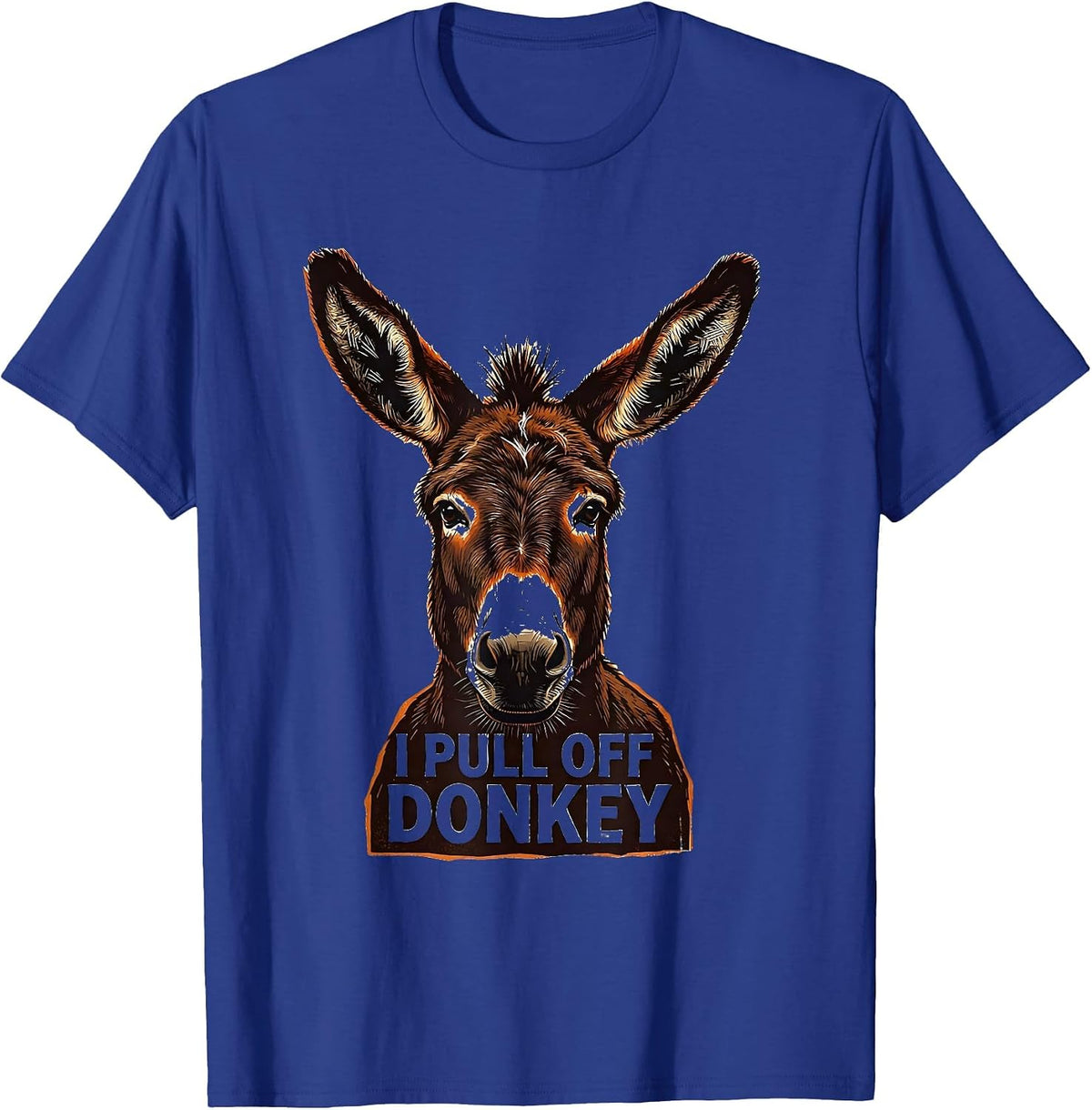 I Pull Off Donkey Funny Donkey Lover Halloween Costume Humor T-Shirt - Royal Blue