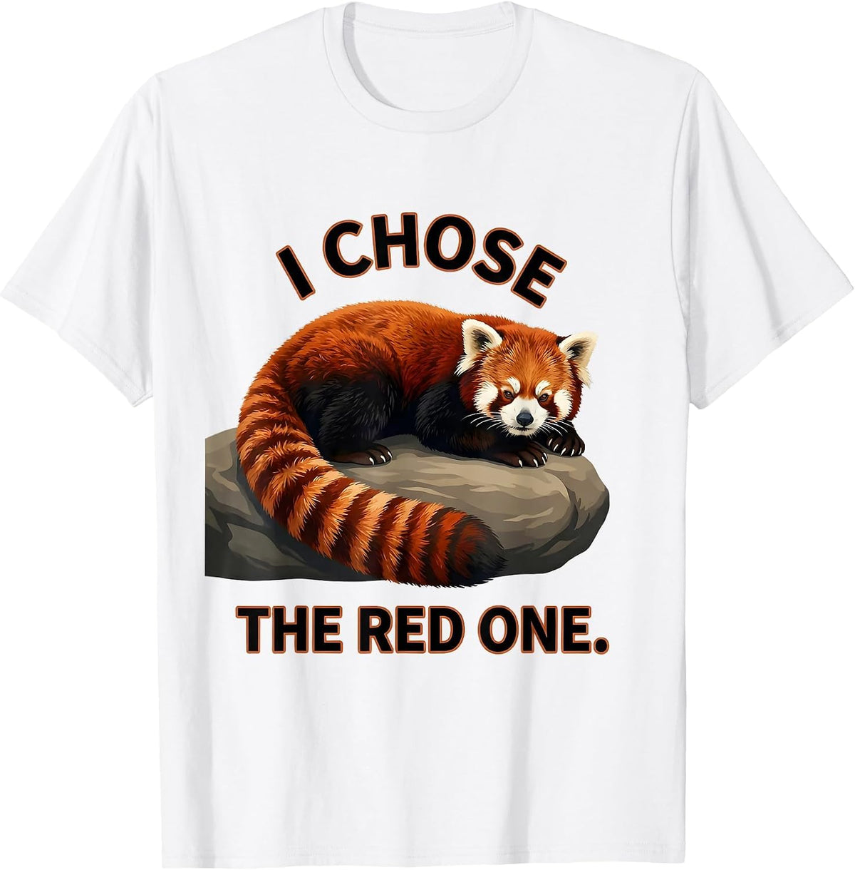 Men's I Chose The Red One Funny Red Panda Animal Lover Humor T-Shirt - White