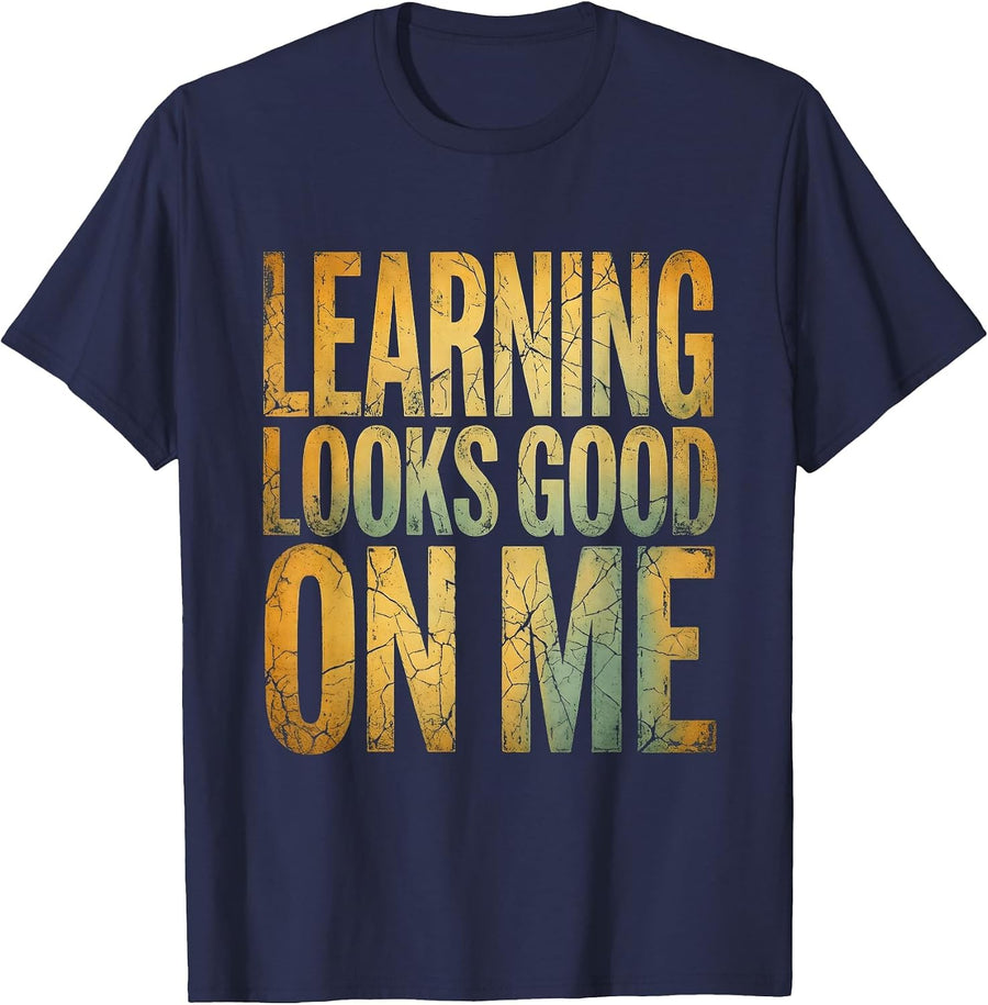 Learning Looks Good On Me First Day of School T-Shirt - Navy Blue