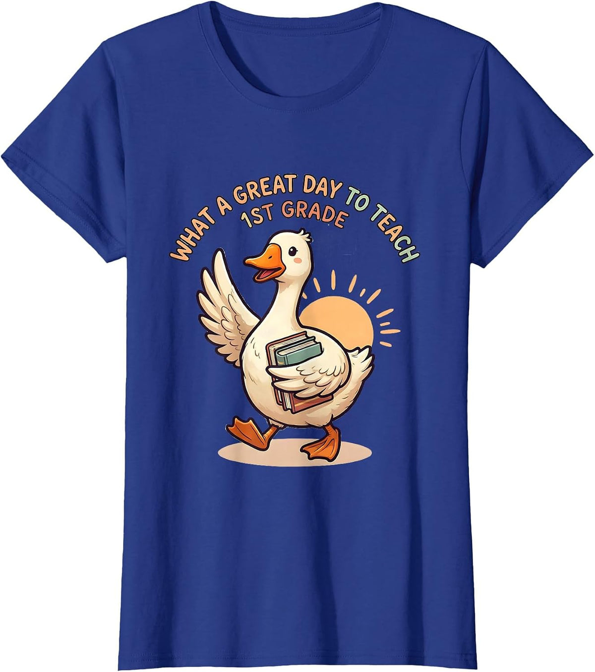 Women's What A Great Day To Teach 1st Grade Cute Goose Teacher Back T-Shirt - Royal Blue