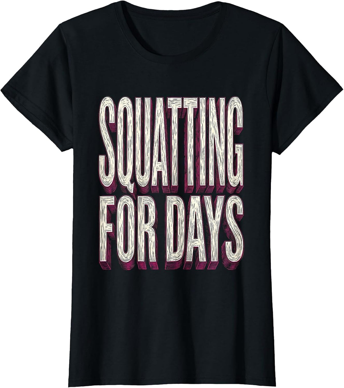 Squatting For Days Funny Women Workout Design T-Shirt - Black