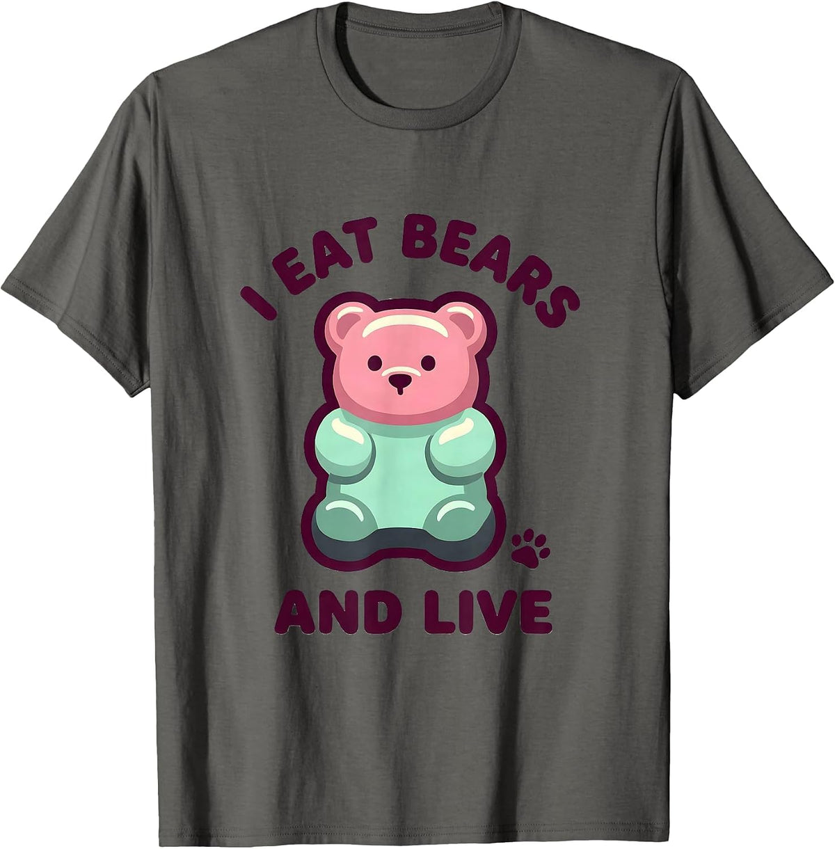 I Eat Bears And Live Funny Gummy Bear Candy Lover Kawaii T-Shirt - Asphalt Grey