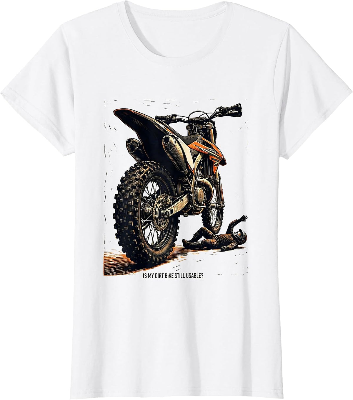 Women's Is My Dirt Bike Still Usable Funny Motocross Dirt Bike Rider T-Shirt - White