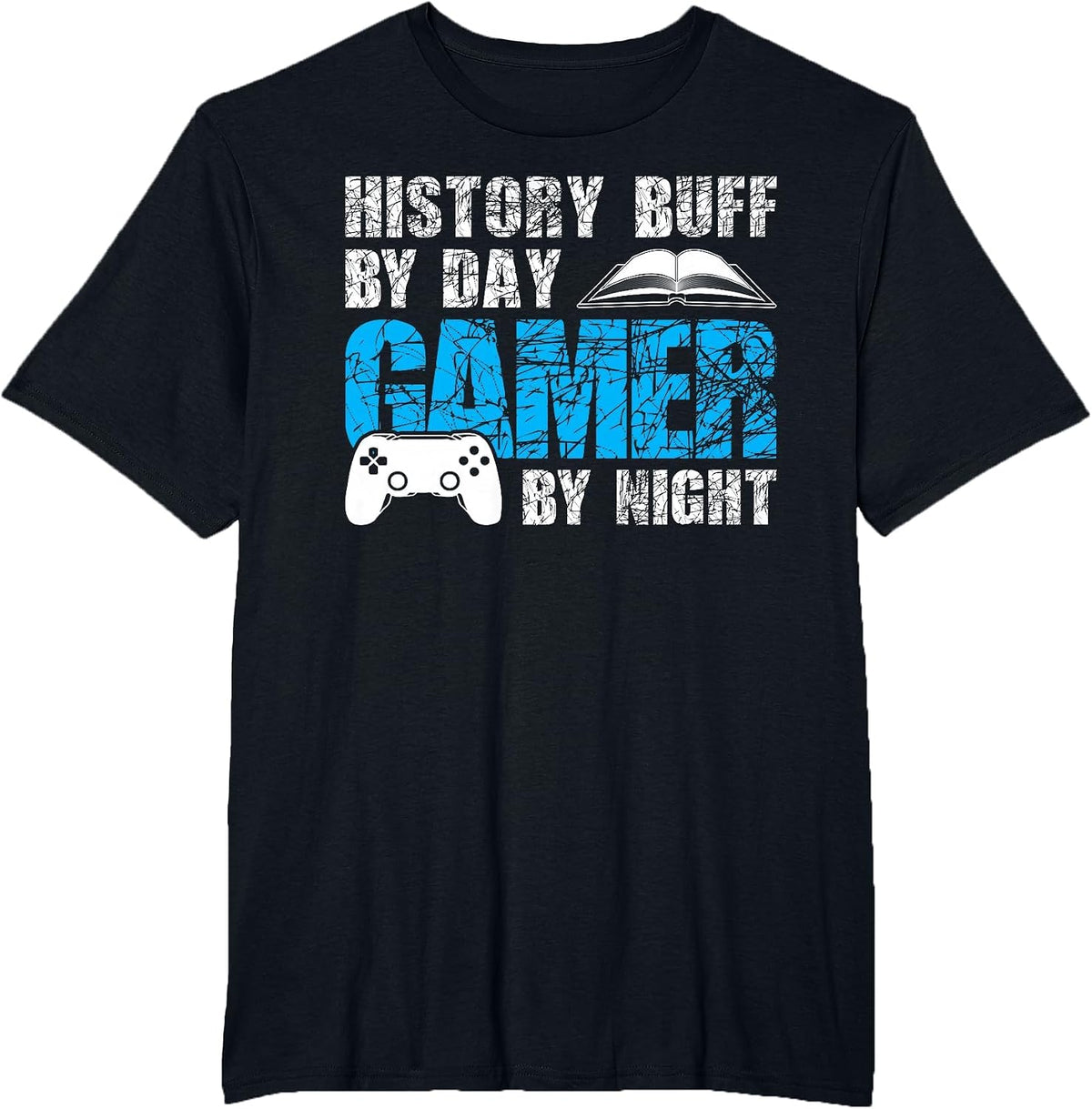 History Buff by Day Gamer by Night Students History Lover T-Shirt - Black