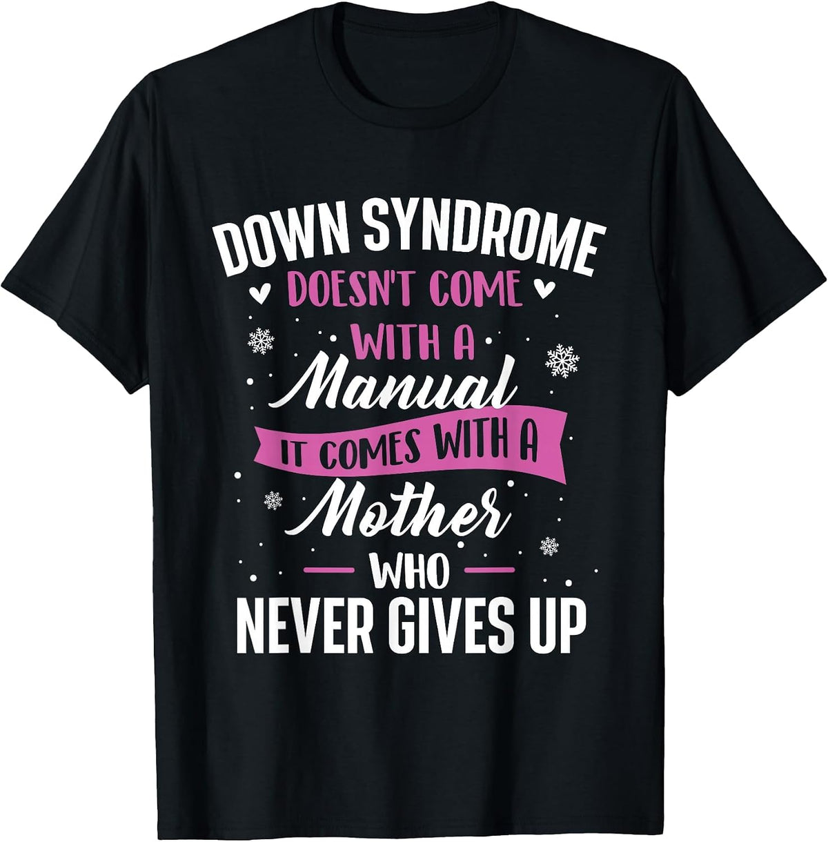 Down Syndrome Doesn't Come with A Manual - T21 Awareness T-Shirt - Black