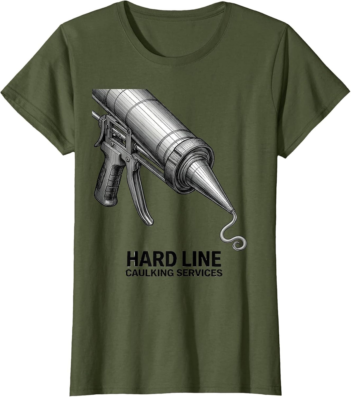 Women's Hard Line Caulking Services Funny Adult Humor Construction T-Shirt - Olive Green